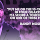 So Randy is still talking.
